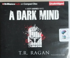 A Dark Mind written by T.R. Ragan performed by Kate Rudd on CD (Unabridged)